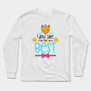 You are The Best Long Sleeve T-Shirt